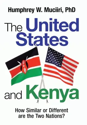 Stany Zjednoczone i Kenia: Jak podobne lub różne są te dwa narody? - The United States and Kenya: How Similar or Different Are the Two Nations?