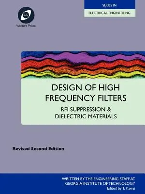 Projektowanie filtrów wysokiej częstotliwości - tłumienie zakłóceń radiowych i materiały dielektryczne - Design of High Frequency Filters - RFI Suppression and Dielectric Materials