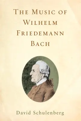 Muzyka Wilhelma Friedemanna Bacha - The Music of Wilhelm Friedemann Bach