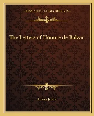 Listy Honore de Balzaca - The Letters of Honore de Balzac