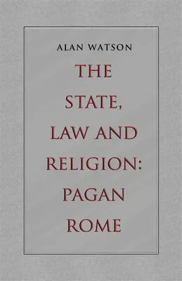 Państwo, prawo i religia: Pogański Rzym - The State, Law and Religion: Pagan Rome