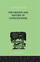 Pochodzenie i historia świadomości - The Origins And History Of Consciousness