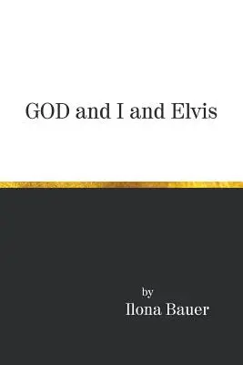 Bóg, ja i Elvis - God and I and Elvis