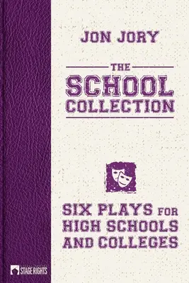 Kolekcja szkolna: Sześć sztuk dla szkół średnich i wyższych - The School Collection: Six Plays for High Schools and Colleges