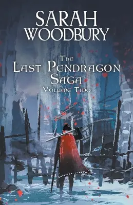 Saga o ostatnim Pendragonie, tom 2 - The Last Pendragon Saga Volume 2