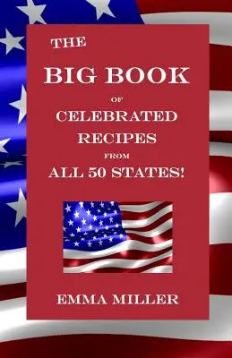 Wielka księga słynnych przepisów ze wszystkich 50 stanów! - The Big Book of Celebrated Recipes from All 50 States!