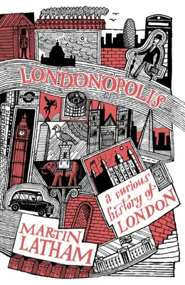 Londonopolis: Ciekawa i dziwaczna historia Londynu - Londonopolis: A Curious and Quirky History of London