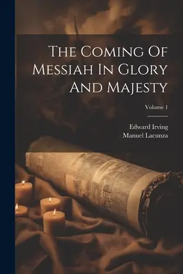 Przyjście Mesjasza w chwale i majestacie, tom 1 - The Coming Of Messiah In Glory And Majesty; Volume 1