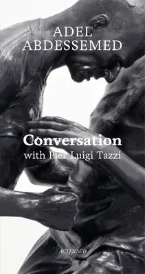 Adel Abdessemed: Rozmowa z Pier Luigim Tazzim - Adel Abdessemed: Conversation with Pier Luigi Tazzi