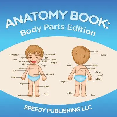 Księga anatomii: Edycja części ciała - Anatomy Book: Body Parts Edition