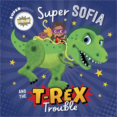 Super Sofia i kłopoty z T. Rexem - Super Sofia and the T. Rex Trouble