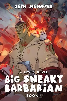 Wielki podstępny barbarzyńca: Powieść LitRPG - Big Sneaky Barbarian: A LitRPG Novel