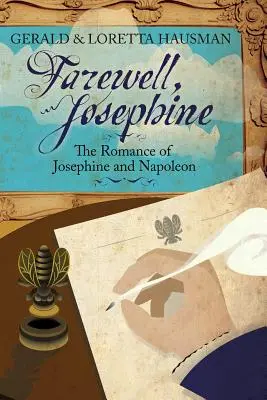 Żegnaj, Józefino: Romans Józefiny i Napoleona - Farewell, Josephine: The Romance of Josephine and Napoleon