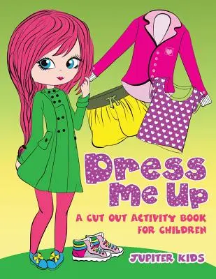 Ubierz mnie (wycinanka dla dzieci) - Dress Me Up (A Cutout Activity Book for Children)
