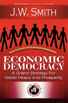 Demokracja ekonomiczna: Wielka strategia na rzecz światowego pokoju i dobrobytu - Economic Democracy: A Grand Strategy for World Peace and Prosperity