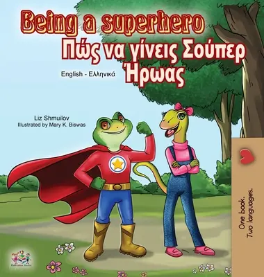 Być superbohaterem (angielsko-grecka książka dwujęzyczna) - Being a Superhero (English Greek Bilingual Book)