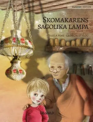 Skomakarens sagolika lampa: Szwedzkie wydanie „Wspaniałej lampy szewca””. - Skomakarens sagolika lampa: Swedish Edition of The Shoemaker's Splendid Lamp