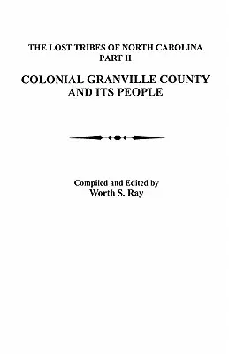 Zaginione plemiona Karoliny Północnej, część II: Kolonialne hrabstwo Granville i jego mieszkańcy - Lost Tribes of North Carolina, Part II: Colonial Granville County and Its People