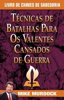 Tecnicas de Batalhas Para OS Valentes Cansados de Guerra / Techniki walki dla zmęczonych wojną świętych - Tecnicas de Batalhas Para OS Valentes Cansados de Guerra/Battle Techniques for War Weary Saints