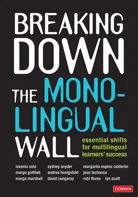 Przełamywanie jednojęzycznego muru: Niezbędne zmiany dla sukcesu uczniów wielojęzycznych - Breaking Down the Monolingual Wall: Essential Shifts for Multilingual Learners′ Success