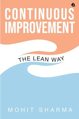 The Lean Way: Ciągłe doskonalenie - The Lean Way: Continuous Improvement