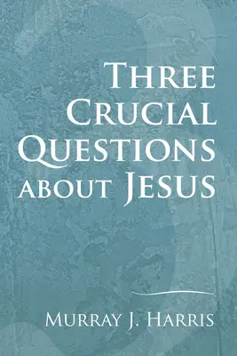 Trzy kluczowe pytania dotyczące Jezusa - Three Crucial Questions about Jesus