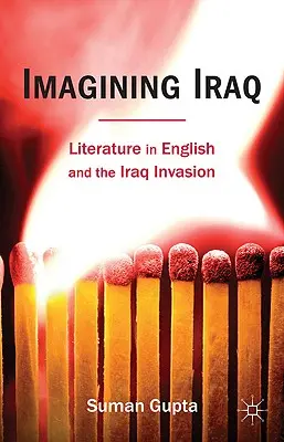 Wyobrażając sobie Irak: Literatura anglojęzyczna a inwazja na Irak - Imagining Iraq: Literature in English and the Iraq Invasion