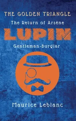 Złoty trójkąt: Powrót Arsne'a Lupina, dżentelmena-włamywacza - The Golden Triangle: The Return of Arsne Lupin, Gentleman-Burglar