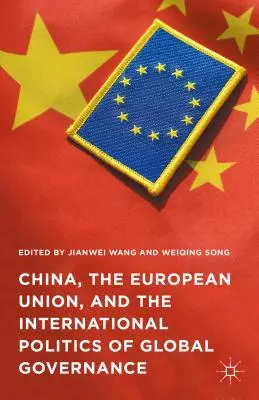 Chiny, Unia Europejska i międzynarodowa polityka globalnego zarządzania - China, the European Union, and the International Politics of Global Governance