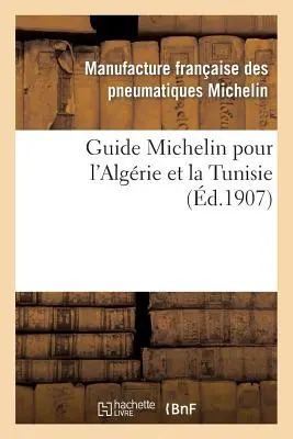 Przewodnik Michelin po Algierii i Tunezji - Guide Michelin Pour l'Algrie Et La Tunisie