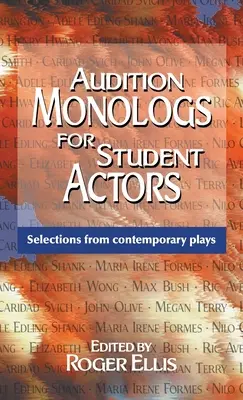 Audition Monologs for Student Actors: Wybór współczesnych sztuk - Audition Monologs for Student Actors: Selections from Contemporary Plays