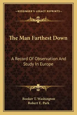 Człowiek najdalej w dole: zapis obserwacji i badań w Europie - The Man Farthest Down: A Record Of Observation And Study In Europe