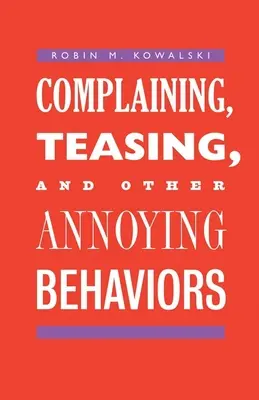 Narzekanie, dokuczanie i inne irytujące zachowania - Complaining, Teasing, and Other Annoying Behaviors