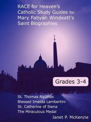 Race for Heaven's Catholic Study Guides for Mary Fabyan Windeatt's Saint Biographies: Klasy 3 i 4 - Race for Heaven's Catholic Study Guides for Mary Fabyan Windeatt's Saint Biographies: Grades 3 and 4