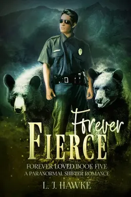 Forever Fierce: Forever Loved Book Five - paranormalny romans dla zmiennokształtnych - Forever Fierce: Forever Loved Book Five A Paranormal Shifter Romance