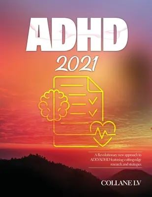 ADHD 2021: Rewolucyjne nowe podejście do ADD/ADHD z najnowocześniejszymi badaniami i strategiami - ADHD 2021: A Revolutionary new approach to ADD/ADHD featuring cutting-edge research and strategies