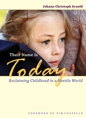 Ich imię jest dzisiaj: Odzyskiwanie dzieciństwa we wrogim świecie - Their Name Is Today: Reclaiming Childhood in a Hostile World