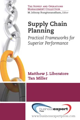 Planowanie łańcucha dostaw: Praktyczne ramy dla doskonałej wydajności - Supply Chain Planning: Practical Frameworks for Superior Performance