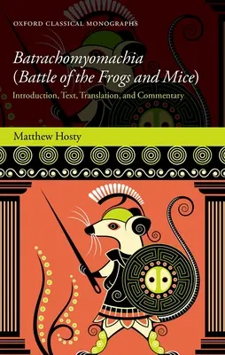 Batrachomyomachia (Bitwa żab i myszy): Wprowadzenie, tekst, tłumaczenie i komentarz - Batrachomyomachia (Battle of the Frogs and Mice): Introduction, Text, Translation, and Commentary