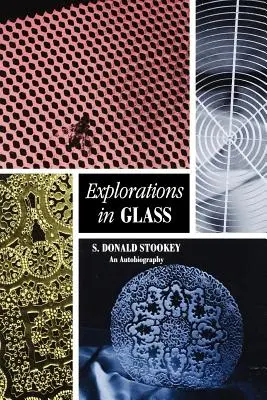 Eksploracje w szkle: Autobiografia - Explorations in Glass: An Autobiography