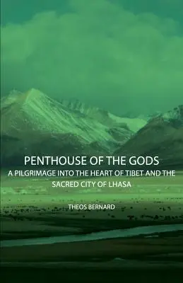 Penthouse of the Gods - Pielgrzymka do serca Tybetu i świętego miasta Lhasa - Penthouse of the Gods - A Pilgrimage into the Heart of Tibet and the Sacred City of Lhasa