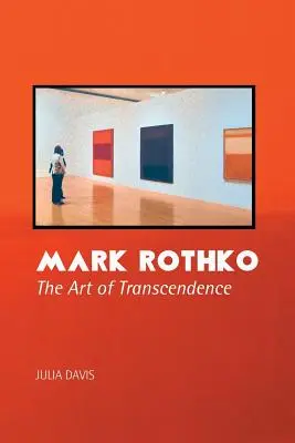 Mark Rothko: Sztuka transcendencji - Mark Rothko: The Art of Transcendence