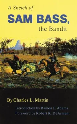 Szkic Sama Bassa, bandyty, tom 6 - A Sketch of Sam Bass, the Bandit, Volume 6