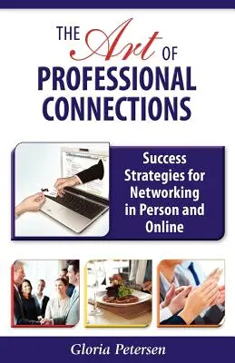 Sztuka profesjonalnych kontaktów: Strategie sukcesu w nawiązywaniu kontaktów osobistych i online - The Art of Professional Connections: Success Strategies for Networking in Person and Online