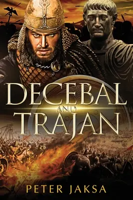 Decebal i Trajan: Rzym - seria wojen dackich 100-102 r. n.e. - Decebal And Trajan: Rome - Dacia Wars Series 100 - 102 AD