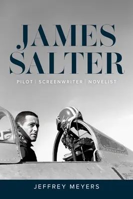 James Salter: Pilot, scenarzysta, powieściopisarz - James Salter: Pilot, Screenwriter, Novelist