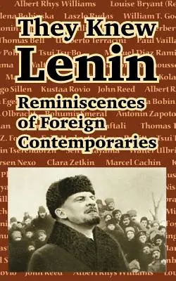 They Knew Lenin: Wspomnienia zagranicznych współczesnych - They Knew Lenin: Reminiscences of Foreign Contemporaries