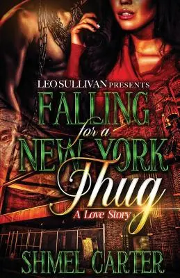Zakochać się w nowojorskim bandycie: Historia miłosna - Falling for a New York Thug: A Love Story