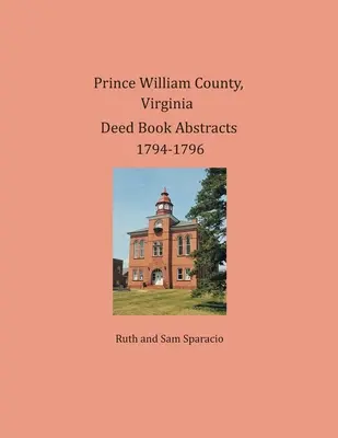 Hrabstwo Prince William, Virginia Księga aktów Abstrakty 1794-1796 - Prince William County, Virginia Deed Book Abstracts 1794-1796