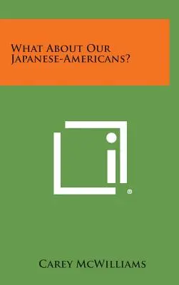 Co z naszymi japońsko-amerykańskimi obywatelami? - What About Our Japanese-Americans?